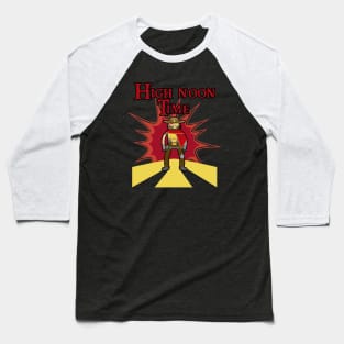 High noon Time Baseball T-Shirt